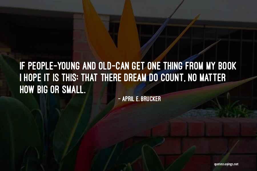 Small Quotes And Quotes By April E. Brucker Small Quotes And Quotes By April E. Brucker