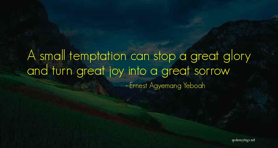 Small Quotes And Quotes By Ernest Agyemang Yeboah Small Quotes And Quotes By Ernest Agyemang Yeboah