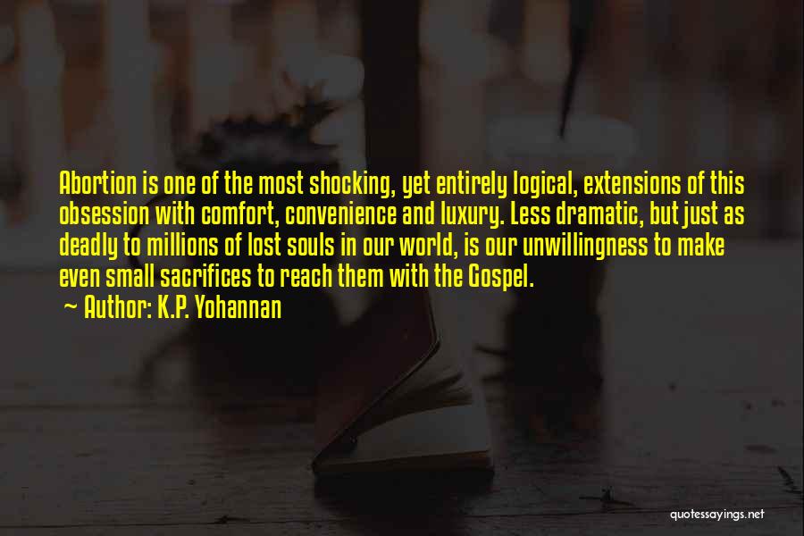 Small Sacrifices Quotes By K.P. Yohannan