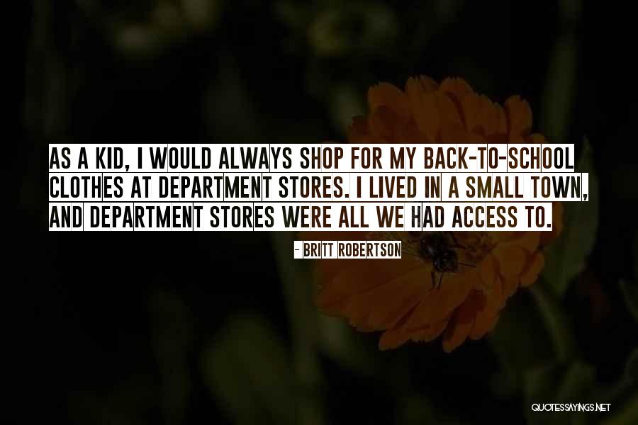 Small Shop Quotes By Britt Robertson Small Shop Quotes By Britt Robertson