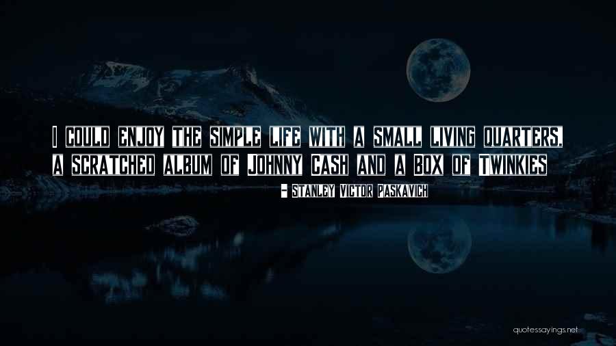 Small Simple Quotes By Stanley Victor Paskavich Small Simple Quotes By Stanley Victor Paskavich