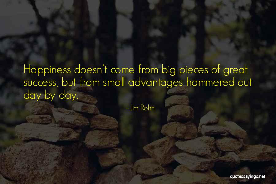 Small Small Happiness Quotes By Jim Rohn Small Small Happiness Quotes By Jim Rohn