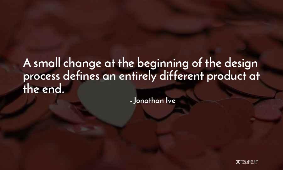 Small Small Quotes By Jonathan Ive