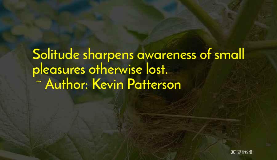 Small Small Quotes By Kevin Patterson