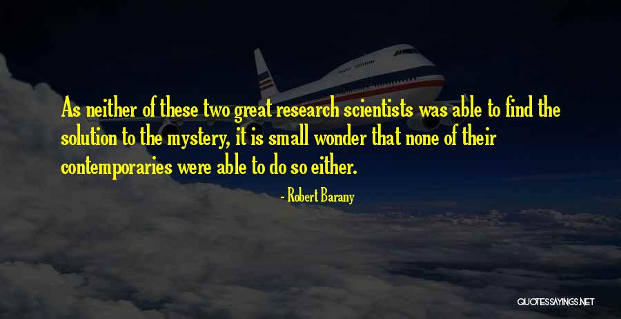 Small Small Quotes By Robert Barany Small Small Quotes By Robert Barany