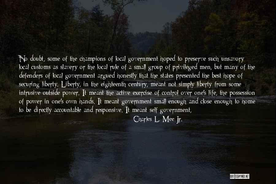 Small States Quotes By Charles L. Mee Jr.