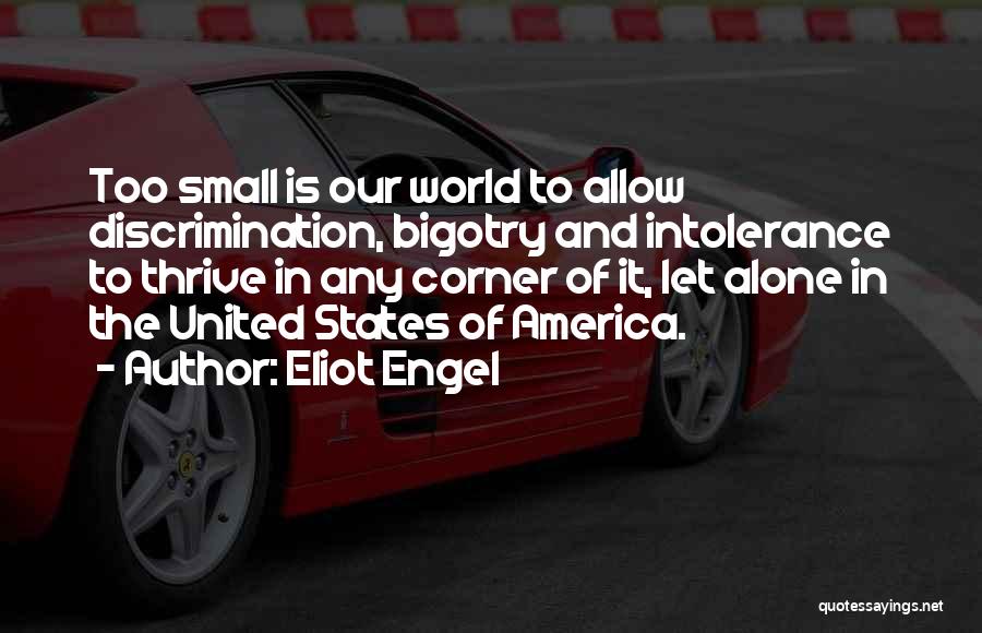 Small States Quotes By Eliot Engel