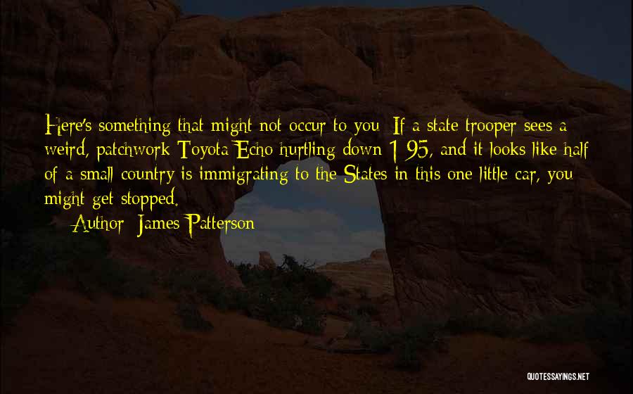 Small States Quotes By James Patterson