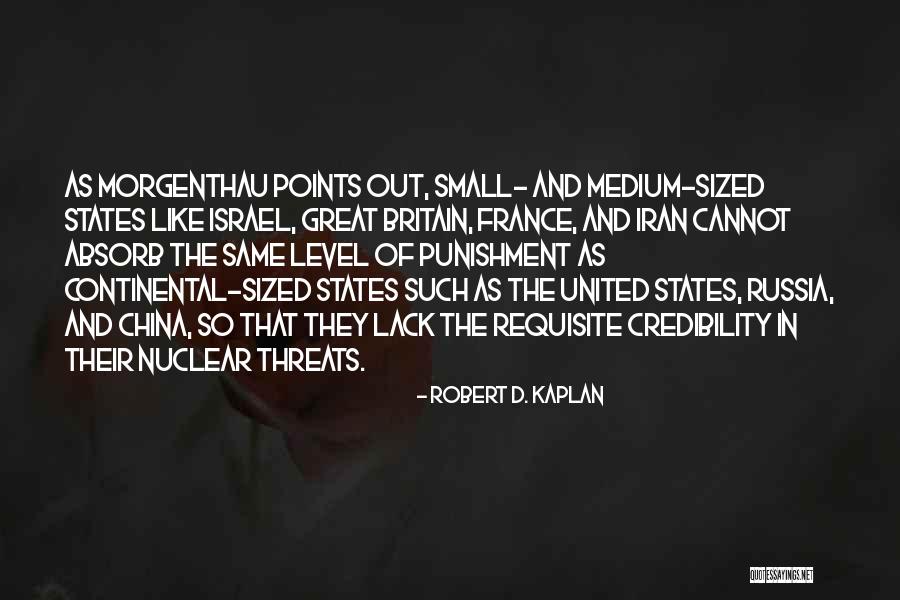 Small States Quotes By Robert D. Kaplan