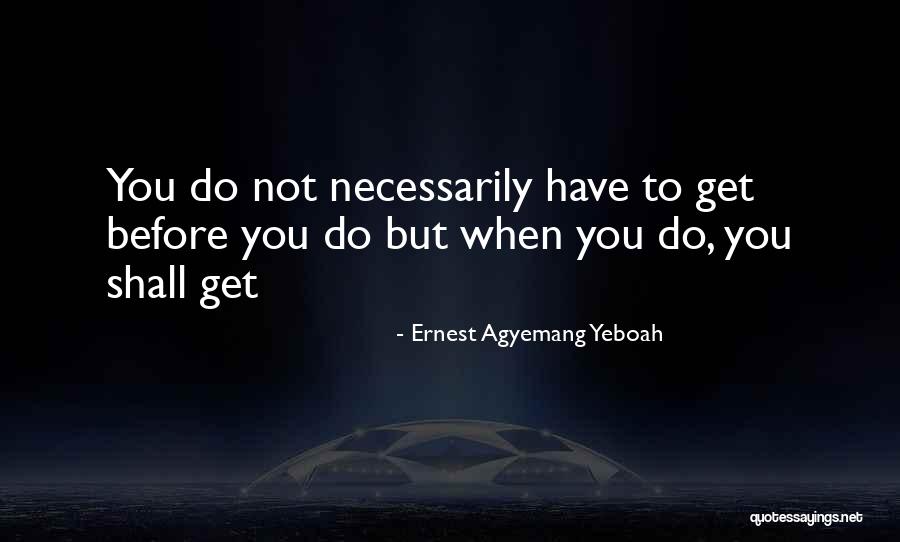 Small Steps In Life Quotes By Ernest Agyemang Yeboah Small Steps In Life Quotes By Ernest Agyemang Yeboah