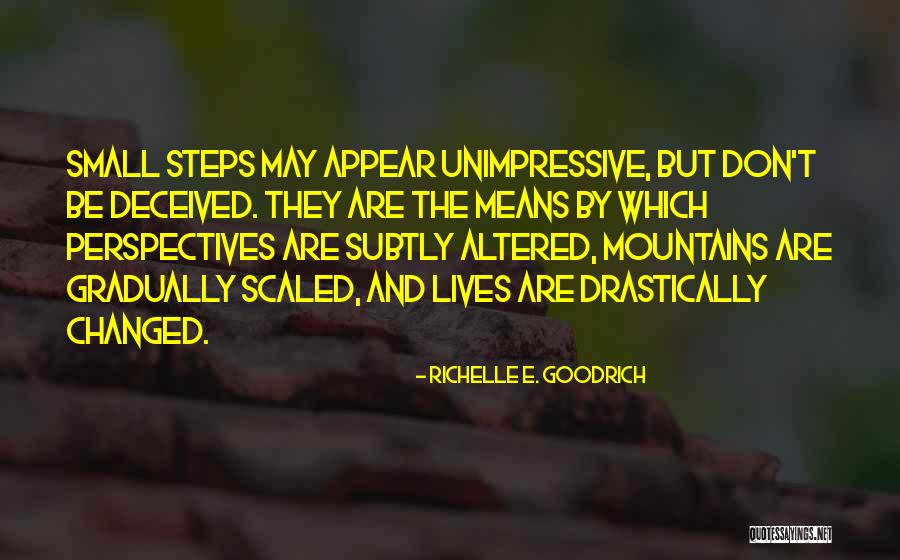 Small Steps In Life Quotes By Richelle E. Goodrich Small Steps In Life Quotes By Richelle E. Goodrich