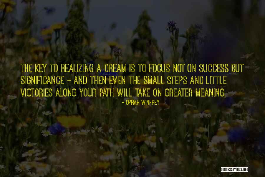 Small Steps Success Quotes By Oprah Winfrey