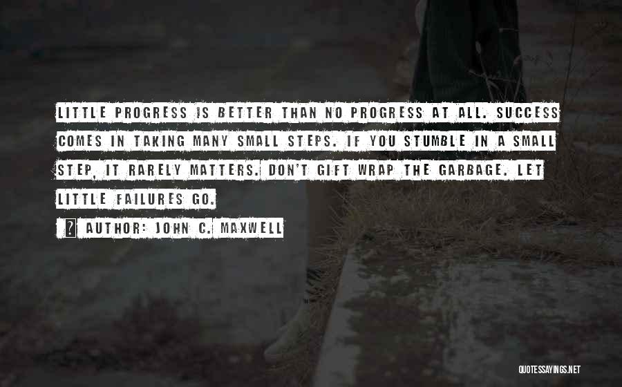 Small Steps To Success Quotes By John C. Maxwell