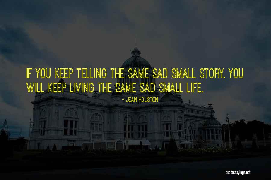 Small Stories Quotes By Jean Houston Small Stories Quotes By Jean Houston