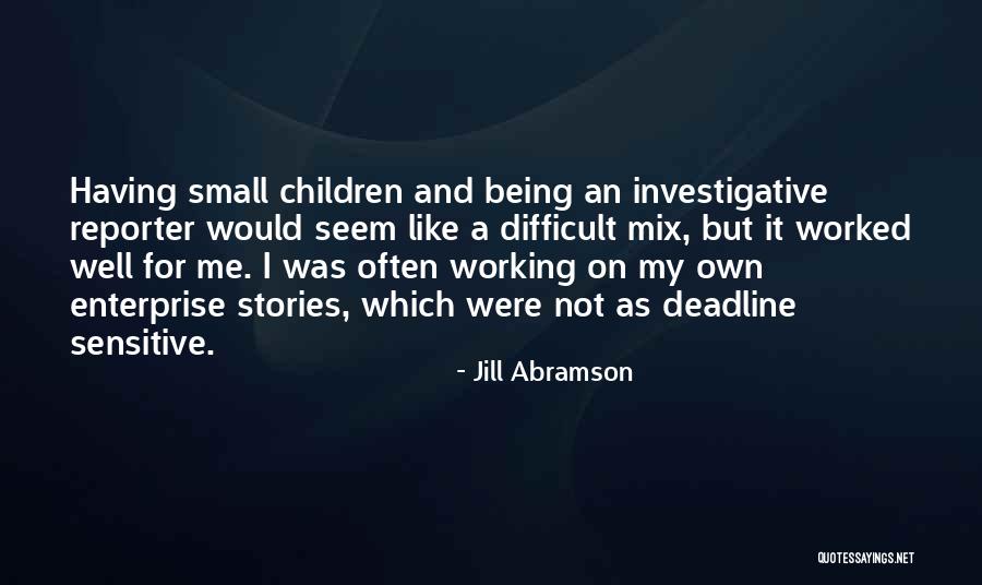 Small Stories Quotes By Jill Abramson Small Stories Quotes By Jill Abramson