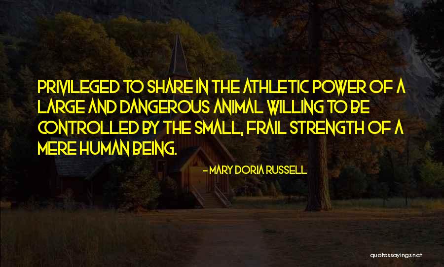 Small Strength Quotes By Mary Doria Russell Small Strength Quotes By Mary Doria Russell