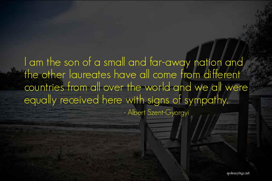 Small Sympathy Quotes By Albert Szent-Gyorgyi Small Sympathy Quotes By Albert Szent-Gyorgyi