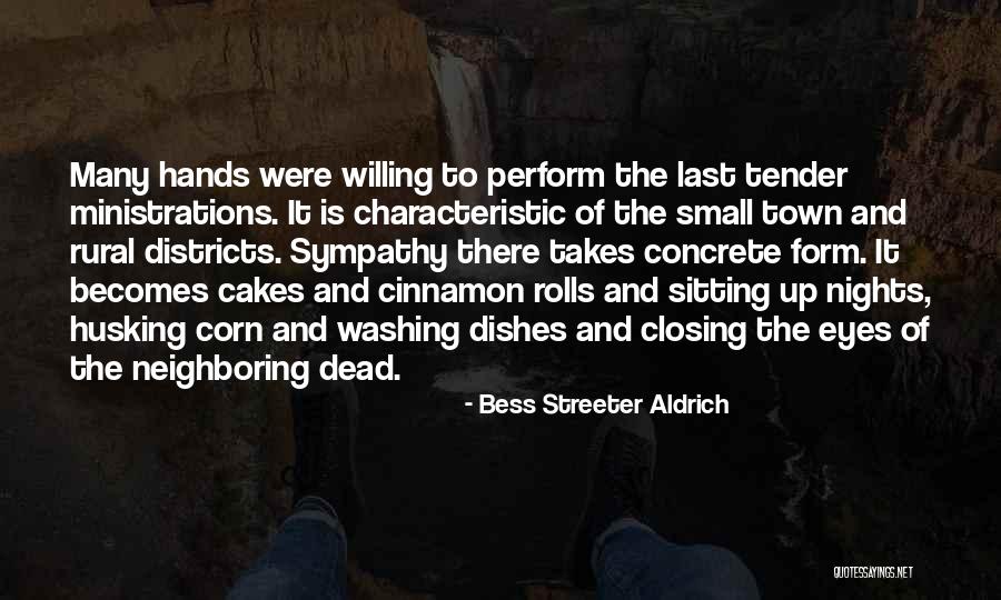 Small Sympathy Quotes By Bess Streeter Aldrich Small Sympathy Quotes By Bess Streeter Aldrich