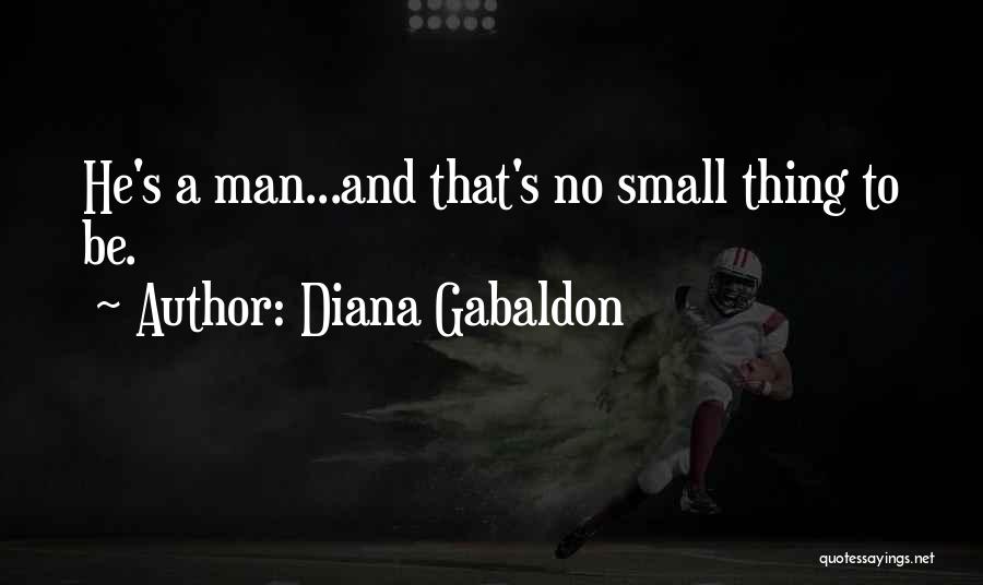 Small Thing Quotes By Diana Gabaldon
