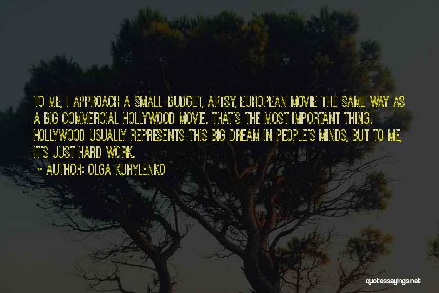 Small Thing Quotes By Olga Kurylenko