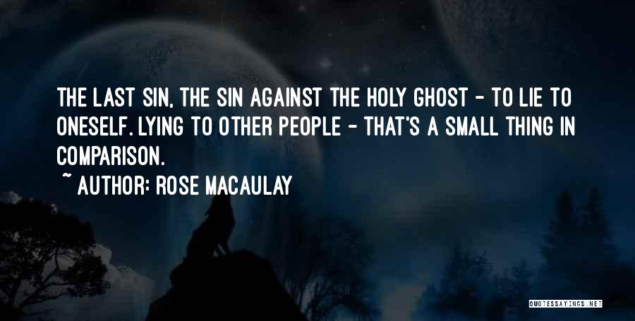 Small Thing Quotes By Rose Macaulay