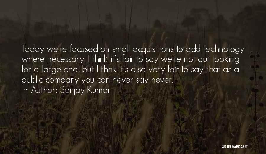 Small Things Add Up Quotes By Sanjay Kumar