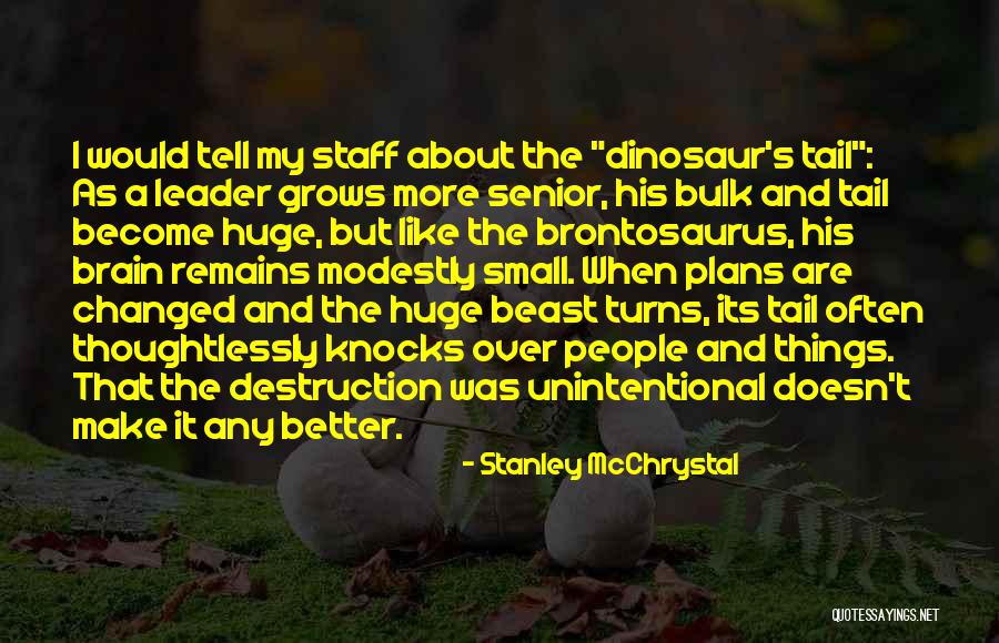 Small Things Are Better Quotes By Stanley McChrystal Small Things Are Better Quotes By Stanley McChrystal