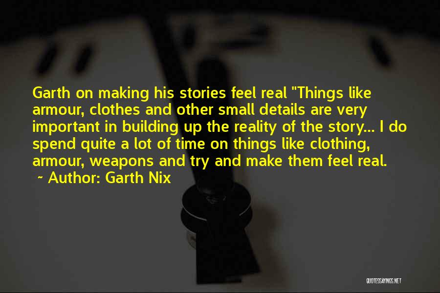 Small Things Are Important Quotes By Garth Nix