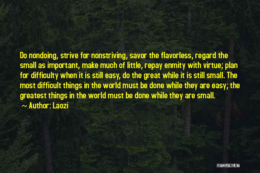 Small Things Are Important Quotes By Laozi
