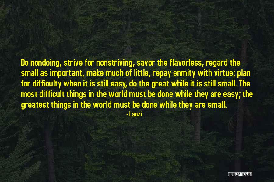 Small Things Are Important Quotes By Laozi