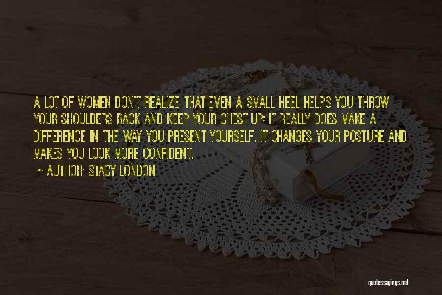 Small Things Can Make A Difference Quotes By Stacy London