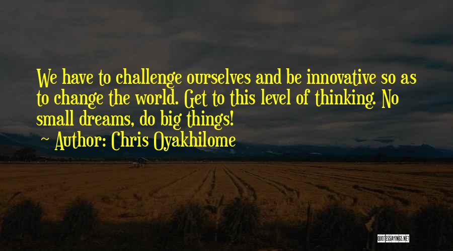 Small Things Change The World Quotes By Chris Oyakhilome