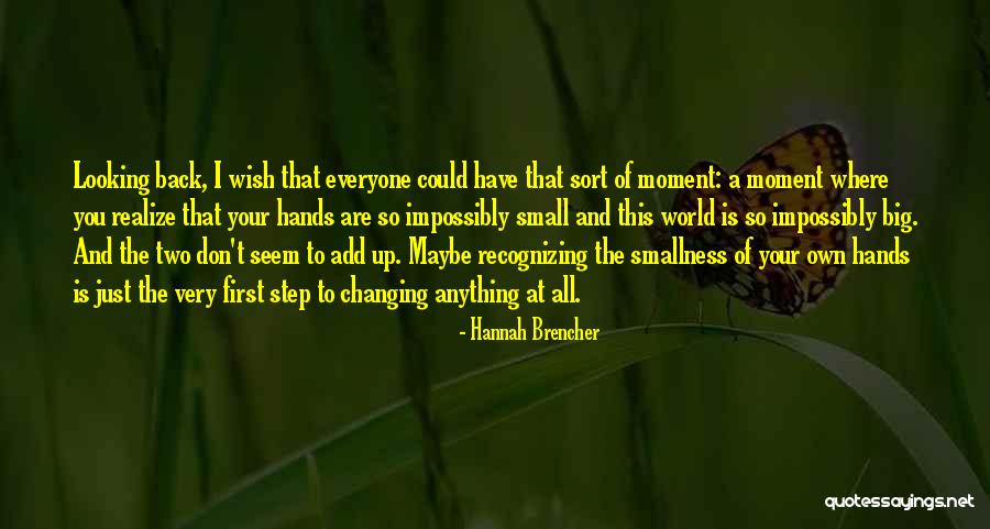 Small Things Changing The World Quotes By Hannah Brencher Small Things Changing The World Quotes By Hannah Brencher