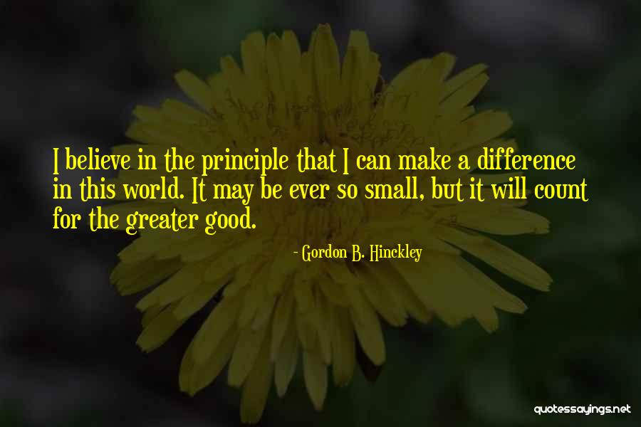 Small Things Count Quotes By Gordon B. Hinckley