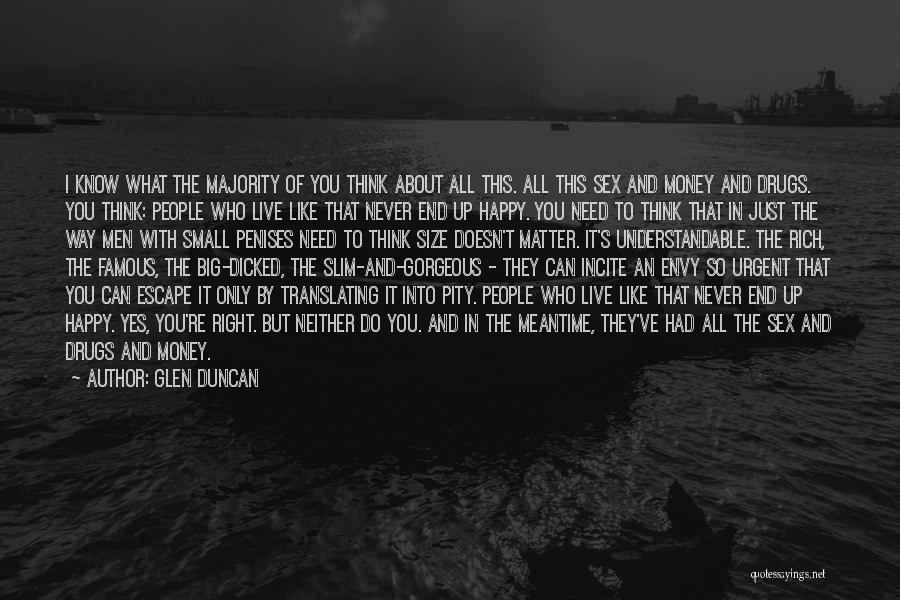 Small Things Famous Quotes By Glen Duncan Small Things Famous Quotes By Glen Duncan