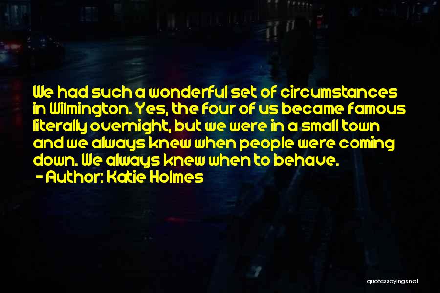 Small Things Famous Quotes By Katie Holmes