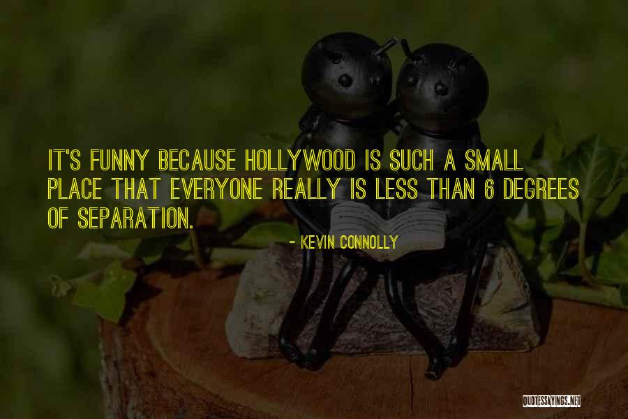 Small Things Funny Quotes By Kevin Connolly