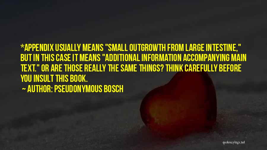 Small Things Funny Quotes By Pseudonymous Bosch