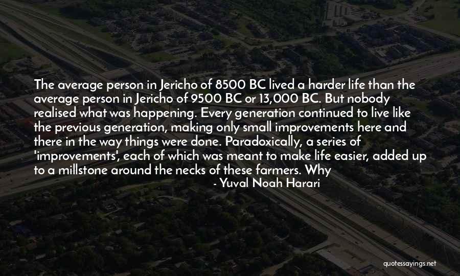 Small Things In Life Quotes By Yuval Noah Harari Small Things In Life Quotes By Yuval Noah Harari