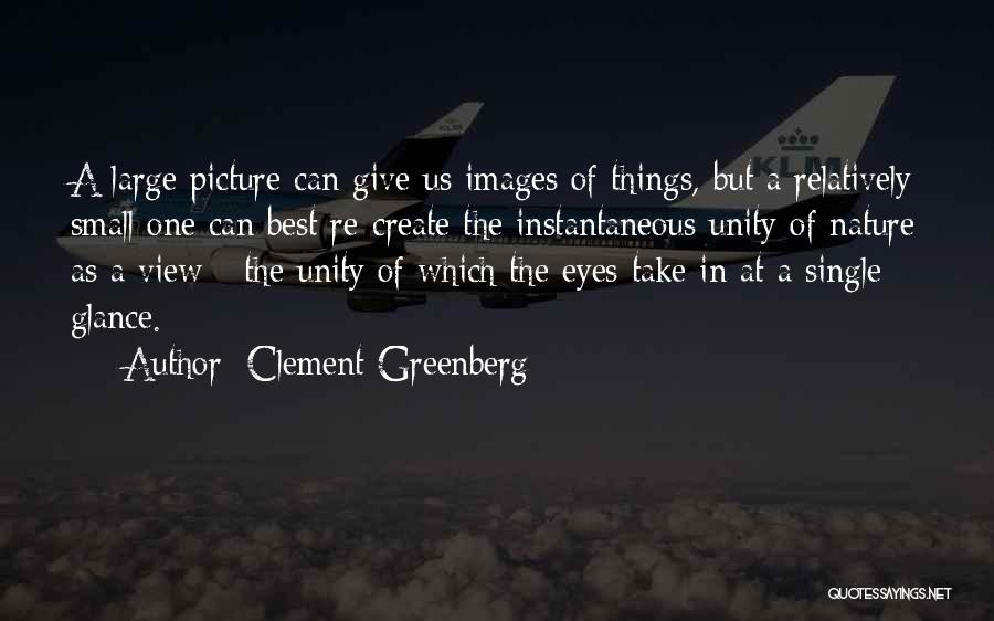 Small Things In Nature Quotes By Clement Greenberg