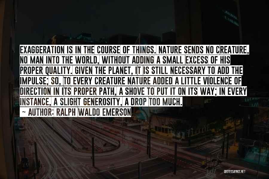 Small Things In Nature Quotes By Ralph Waldo Emerson