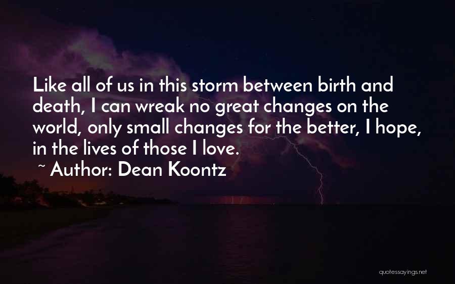 Small Things With Great Love Quotes By Dean Koontz