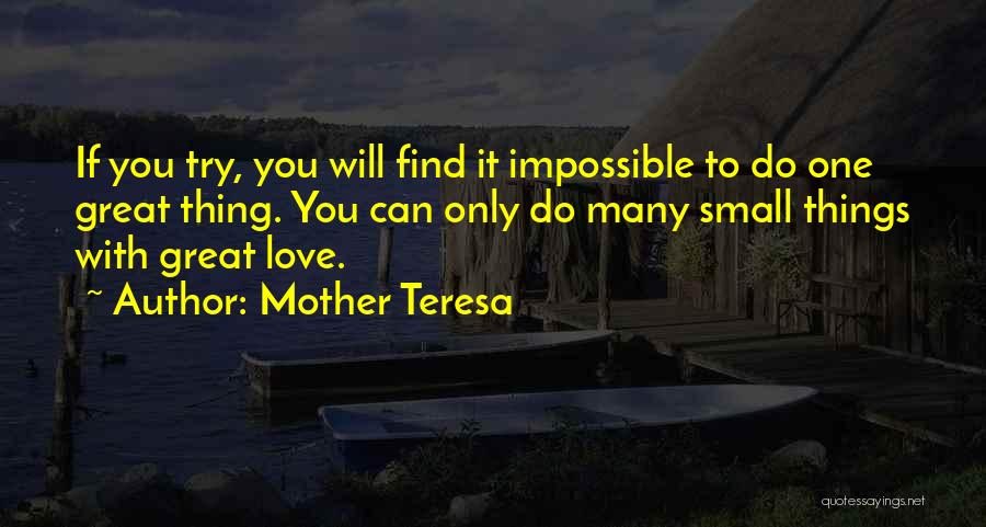 Small Things With Great Love Quotes By Mother Teresa