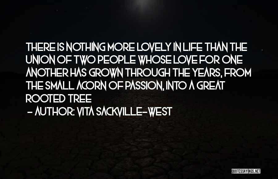 Small Things With Great Love Quotes By Vita Sackville-West