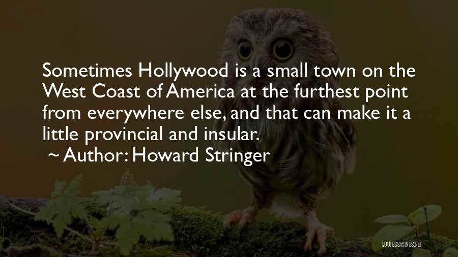 Small Town America Quotes By Howard Stringer