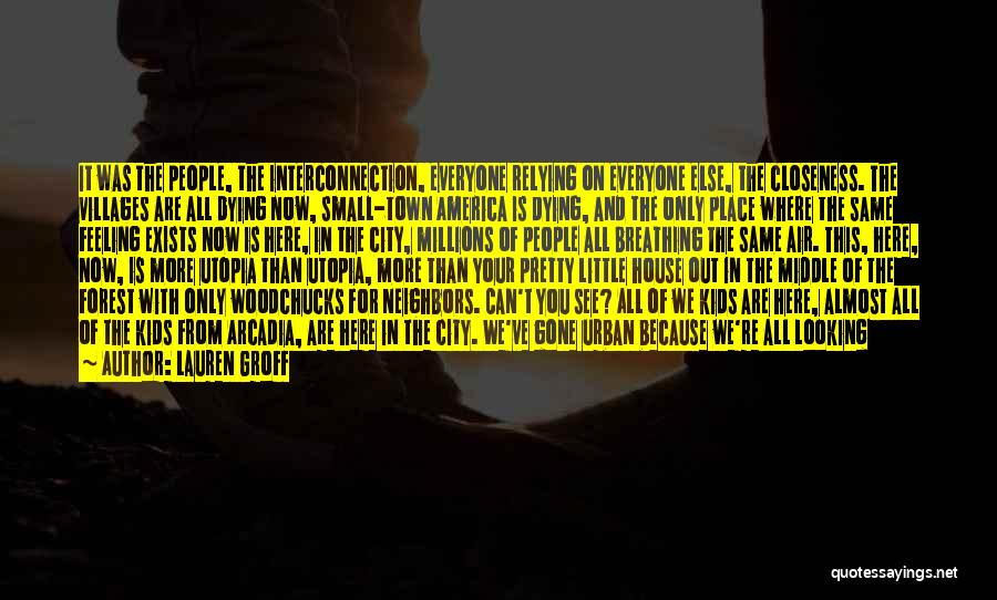 Small Town America Quotes By Lauren Groff Small Town America Quotes By Lauren Groff