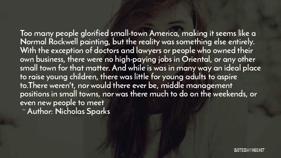 Small Town America Quotes By Nicholas Sparks