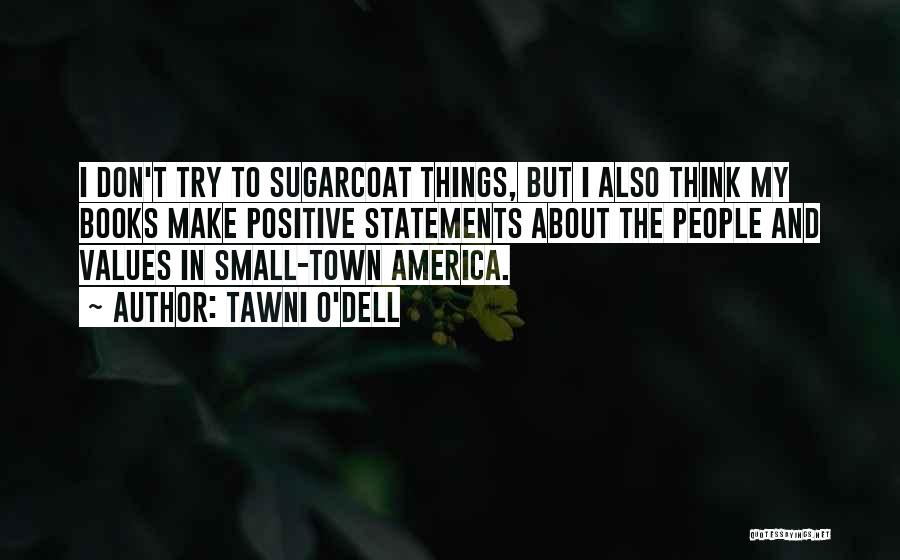 Small Town America Quotes By Tawni O'Dell