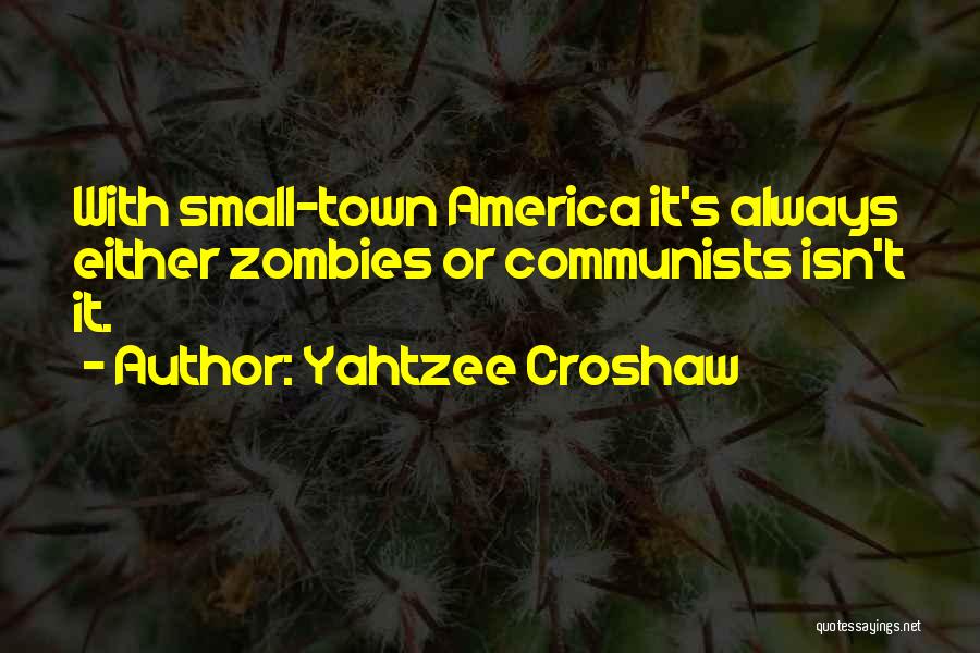 Small Town America Quotes By Yahtzee Croshaw