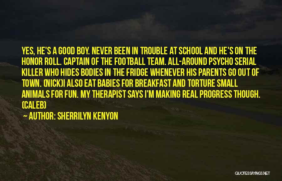 Small Town Football Quotes By Sherrilyn Kenyon